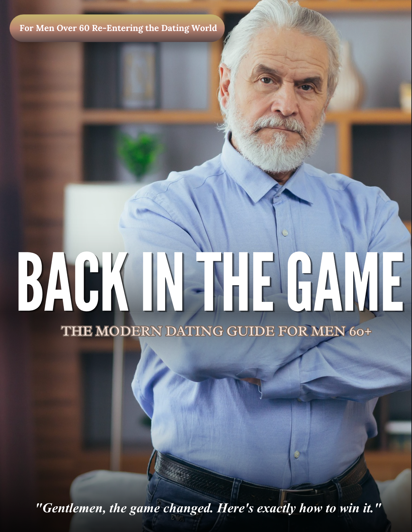 Back In the Game - The Modern Dating Guide For Men 60+